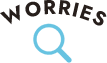 WORRIES